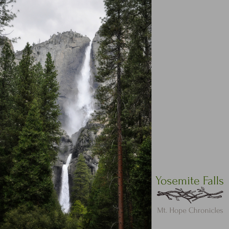 Yosemite Upper and Lower Falls @ Mt. Hope Chronicles