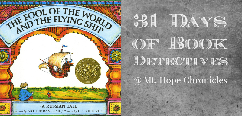 Book Detectives ~ Fool of the World and the Flying Ship @ Mt. Hope Chronicles