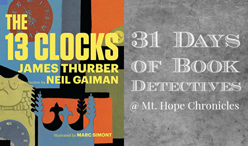 Book Detectives ~ 13 Clocks @ Mt. Hope Chronicles