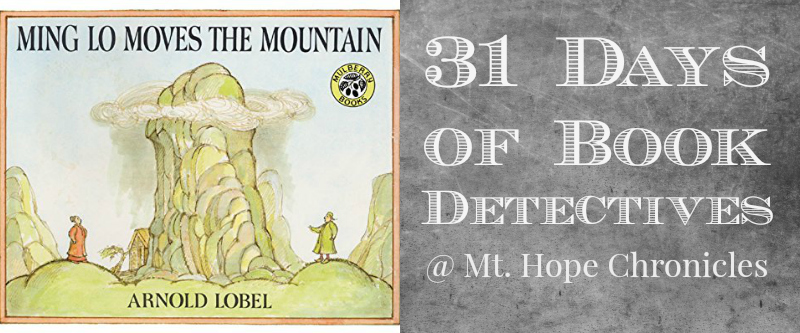 Book Detectives ~ Ming Lo Moves the Mountain @ Mt. Hope Chronicles